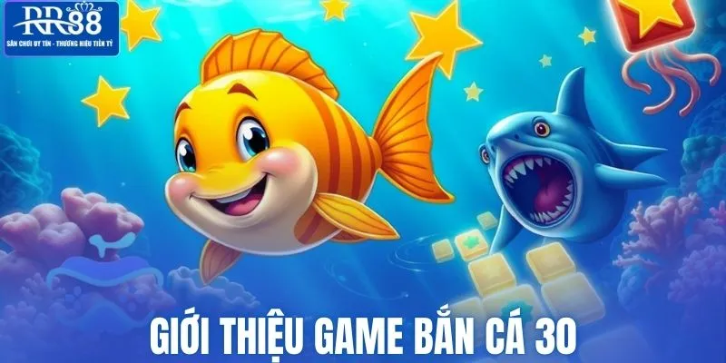 Giới thiệu game bắn cá 30 nhà cái RR88