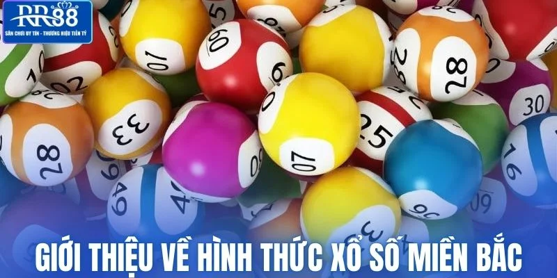Giới thiệu về hình thức xổ số miền Bắc