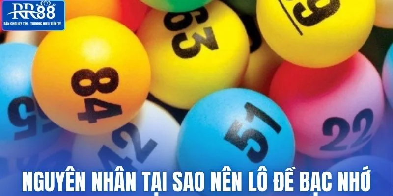 Nguyên nhân tại sao nên lô đề bạc nhớ